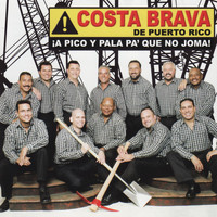 Costa Brava - A Pico Y Pala Pa'que No Joma!
