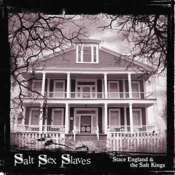 Stace England & The Salt Kings - Salt Sex Slaves