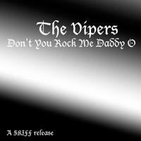 Vipers - Don't You Rock Me Daddy O
