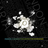Passion - Passion: A Generation United For His Renown