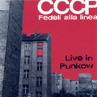 CCCP – Fedeli Alla Linea - Live In Punkow