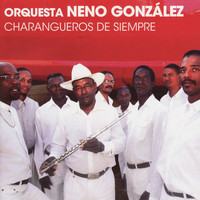 Orquesta Neno González - Charangueros de Siempre
