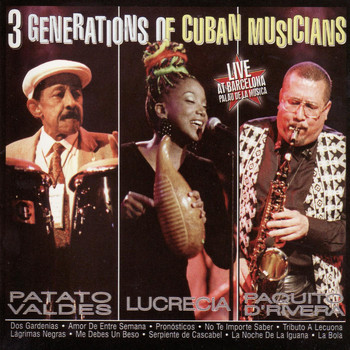 Patato Valdes, Paquito D'Rivera & Lucrecia - 3 Generations of Cuban Musicians: Live At Barcelona Palau de la Música
