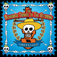 Pickin' On Series - Americano: the Bluegrass Tribute to The Offspring
