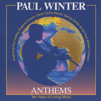 Paul Winter - Anthems: Ten Years of Living Music