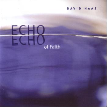 David Haas - Echo of Faith