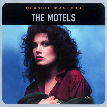 The Motels - Classic Masters