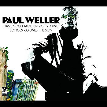 Paul Weller - Have You Made Up Your Mind