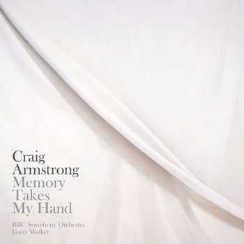 Craig Armstrong - Craig Armstrong: 'Memory Takes My Hand', 'One Minute', 'Immer'