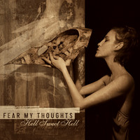 Fear My Thoughts - Hell Sweet Hell