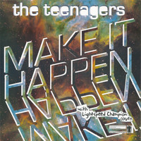 The Teenagers - Make It Happen