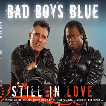 Bad Boys Blue - Still in love