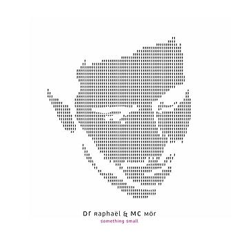 Dr Raphaël, Mc MöR - Something Small