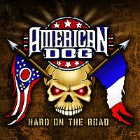 American Dog - Hard On The Road