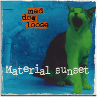 Mad Dog Loose - Material Sunset
