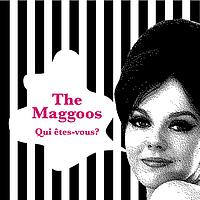 The Maggoos - Qui êtes-vous ?
