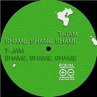 T-Jam - Shame, Shame, Shame