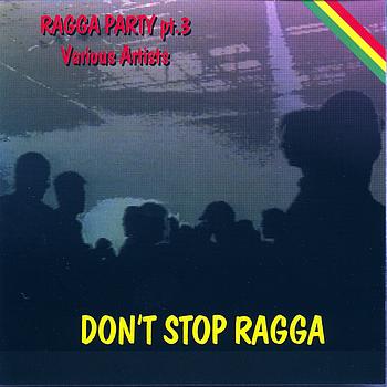 Various Artists - Dont Stop Ragga (Ragga Party Pt. 3)