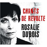 Rosalie Dubois - Chants de révolte