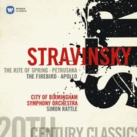 Simon Rattle & City of Birmingham Symphony Orchestra - Stravinsky: The Rite of the Spring, Petrushka, The Firebird & Apollon musagète