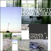 Stephen Vitiello - Listening to Donald Judd