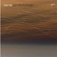 Tod Dockstader - Aerial #3