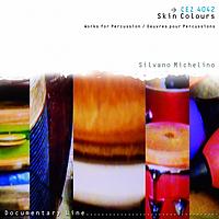 Silvano Michelino - Skin Colours (Works for percussion)