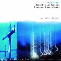 Christian Zanési - Paysages Magnétiques  Magnetic Landscapes