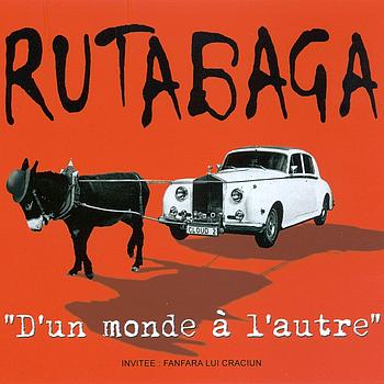 Rutabaga - D'un monde à l'autre