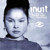 Inuït - 55 historical recordings / traditional music from Greenland (1905-1987)
