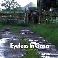 Eyeless In Gaza - Plague of years (songs and instrumentals 1980-2006)