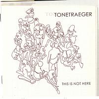 Tonetraeger - This is not here