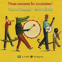 Carmen Campagne - Nous Sommes les Musiciens !
