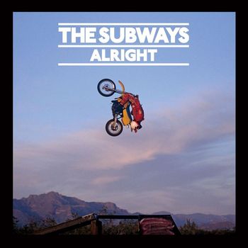 The Subways - Alright