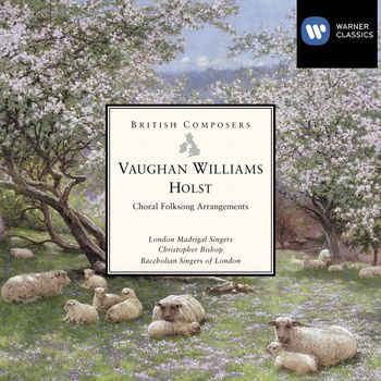 London Madrigal Singers/Baccholian Singers of London - Vaughan Williams & Holst: Choral Folksong Arrangements