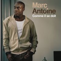 Marc Antoine - Comme Il Se Doit