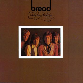 Bread - Baby I'm-a Want You