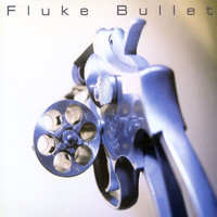 Fluke - Bullet