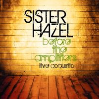 Sister Hazel - Before The Amplifiers...Live Acoustic