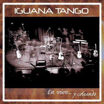 Iguana Tango - En vivo... y coleando