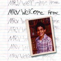 MR V - WELCOME HOME