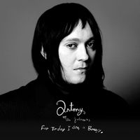 Antony and the Johnsons & ANOHNI - For Today I Am A Boy
