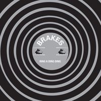 Brakes - Ring a Ding Ding