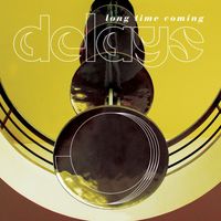 Delays - Long Time Coming