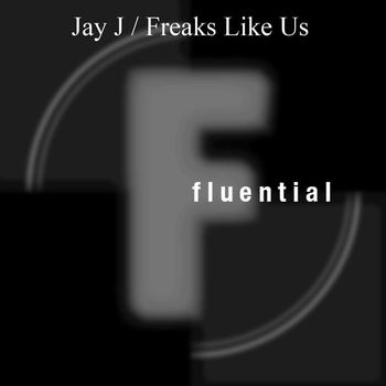 Jay J - Freaks Like Us