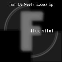 Tom de Neef - Excess EP