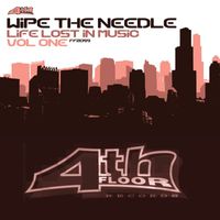 Wipe The Needle - Life Lost in Music Vol. 1