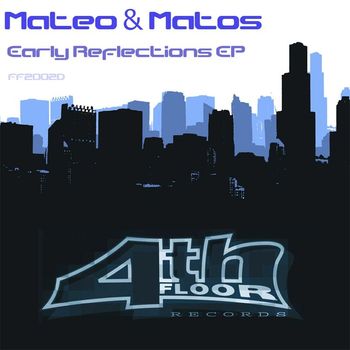 Mateo & Matos - Early Reflections EP