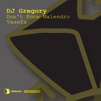 DJ Gregory - Don't Know Malendro / Vasefa