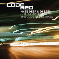 Knee Deep & DJ Spen - Gotta Have House: The Code Red Mixes